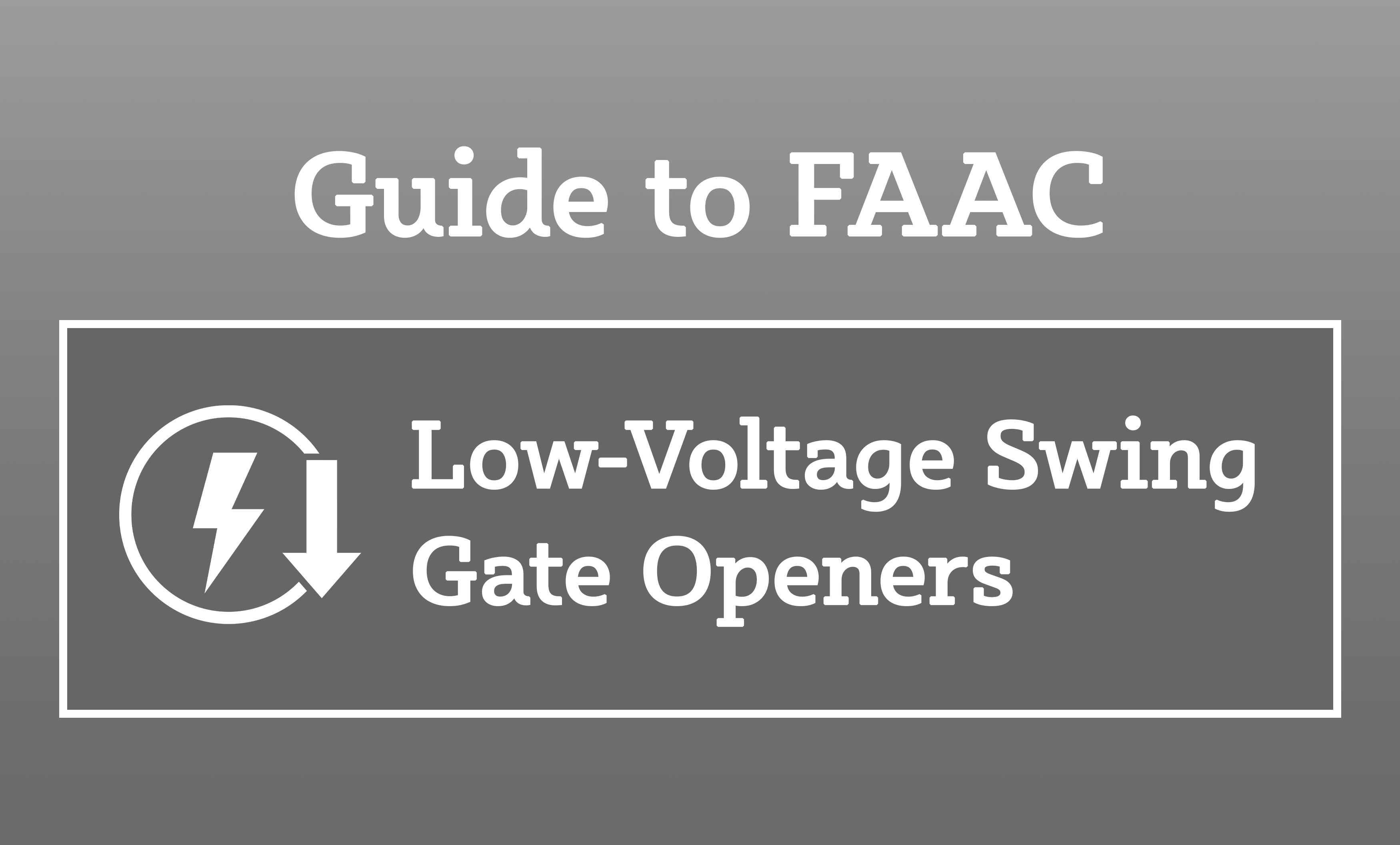 Guide to FAAC Low Voltage Swing Gate Openers